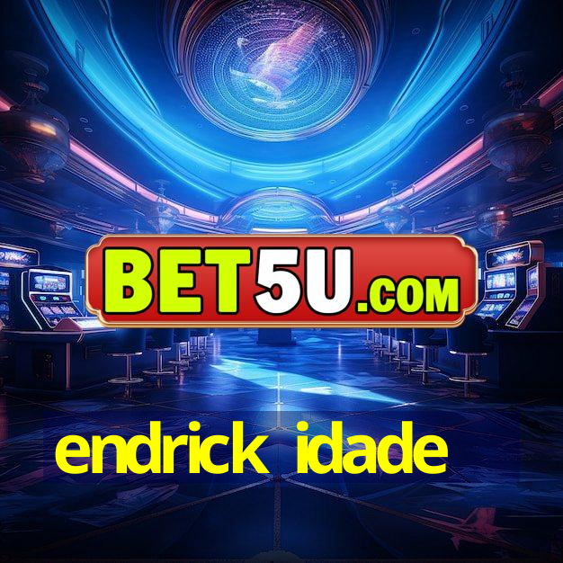 endrick idade